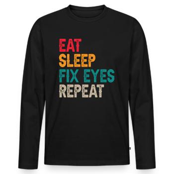 Eat Sleep Fix Ophthalmologist Ophthalmologist Optician - Men's Premium Organic Long Sleeve Shirt - black - Front - Nico (187cm)