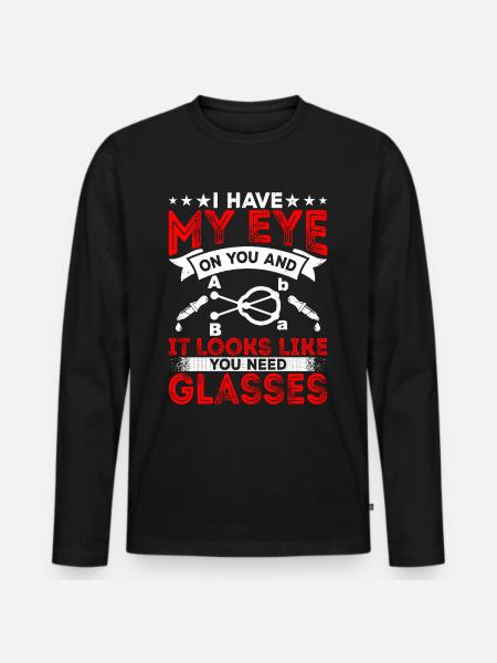 Ophthalmologist You need glasses, optician, - Men's Premium Organic Long Sleeve Shirt - black