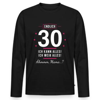 Endlich 30 Geburtstag Ich Kann Alles Ich Weiß - Männer Premium Bio Langarmshirt - Schwarz - Vorne - Nico (187cm)