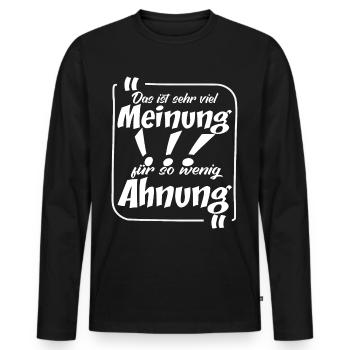 Das ist viel Meinung für so wenig Ahnung - Männer Premium Bio Langarmshirt - Schwarz - Vorne - Nico (187cm)