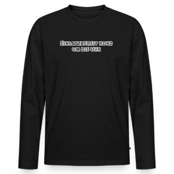 Feuerwehr - Einsatzbereit rund um die Uhr - Männer Premium Bio Langarmshirt - Schwarz - Vorne - Nico (187cm)