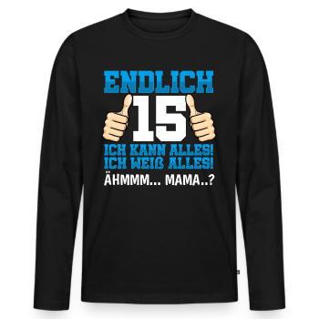 Endlich 15 Ich Kann Alles Ich Weiß Alles - Männer Premium Bio Langarmshirt - Schwarz - Vorne - Nico (187cm)
