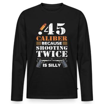 Calibre .45 Parce que tirer deux fois est stupide 2. - T-shirt manches longues Premium bio Homme - noir - Devant - Nico (187cm)