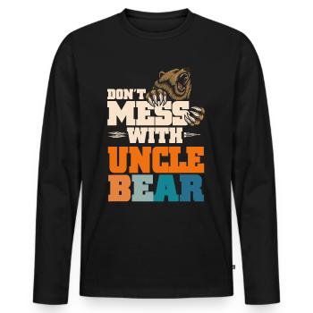 Don't Mess With Uncle Bear - Men's Premium Organic Long Sleeve Shirt - black - Front - Nico (187cm)