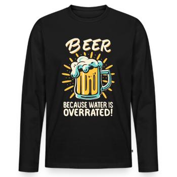 Beer Because Water Is Overrated Biertrinker Bier - Männer Premium Bio Langarmshirt - Schwarz - Vorne - Nico (187cm)