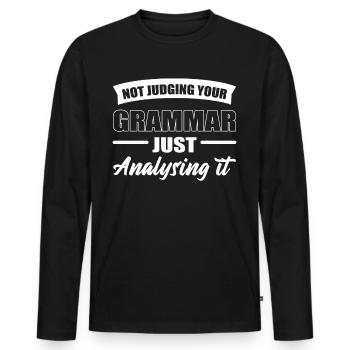 Not Judging Your Grammar Just Analysing It - Men's Premium Organic Long Sleeve Shirt - black - Front - Nico (187cm)