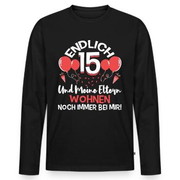 Endlich 15 meine Eltern wohnen immer noch bei mir - Männer Premium Bio Langarmshirt - Schwarz - Vorne - Nico (187cm)