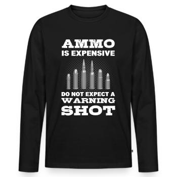 Les munitions coûtent cher, ne vous attendez pas à un coup de semonce ! - T-shirt manches longues Premium bio Homme - noir - Devant - Nico (187cm)