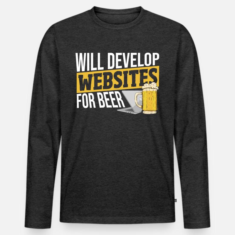 Will Develop Websites For Beer Web Developer Men's Premium Organic Long Sleeve Shirt