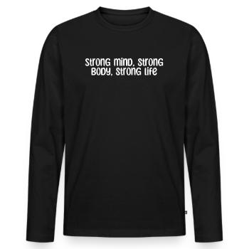 Fitness - Strong mind, strong body, strong life - Männer Premium Bio Langarmshirt - Schwarz - Vorne - Nico (187cm)
