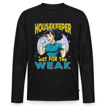 Housekeeper Not For The Weak - Men's Premium Organic Long Sleeve Shirt - black - Front - Nico (187cm)