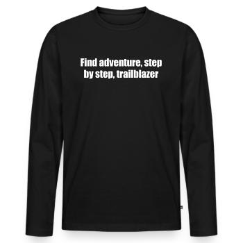 Wandern - Find adventure, step by step, - Männer Premium Bio Langarmshirt - Schwarz - Vorne - Nico (187cm)