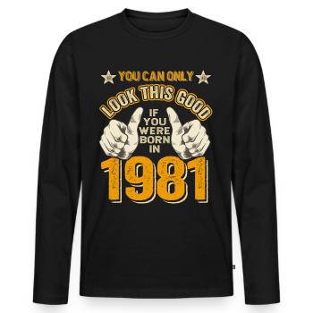 Geburtstag 1981 Jahrgang 1981 geboren 1981 - Männer Premium Bio Langarmshirt - Schwarz - Vorne - Nico (187cm)