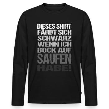 Färbt Sich Schwarz Wenn Ich Bock Auf Saufen Habe - Männer Premium Bio Langarmshirt - Schwarz - Vorne - Nico (187cm)