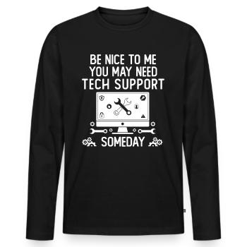 Be Nice To Me You May Need Tech Support Someday - Men's Premium Organic Long Sleeve Shirt - black - Front - Nico (187cm)