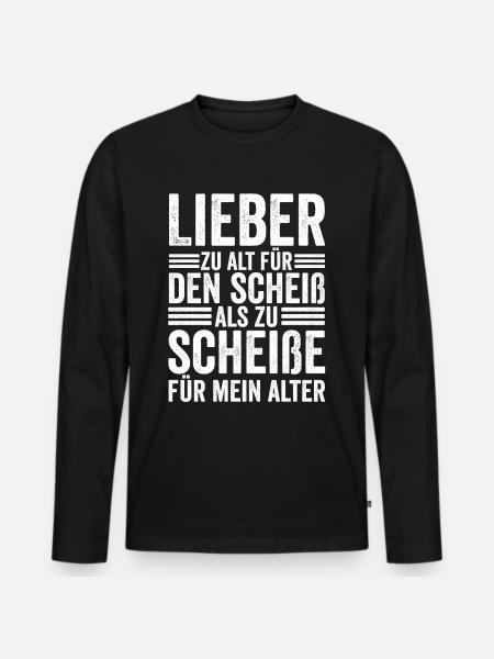 Zu Alt Für Den Scheiß - Männer Premium Bio Langarmshirt - Schwarz