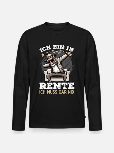ich bin in Rente ich muss gar nix Rente Ruhestand - Männer Premium Bio Langarmshirt - Schwarz
