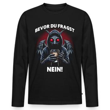 Before you ask: No! - Men's Premium Organic Long Sleeve Shirt - black - Front - Nico (187cm)