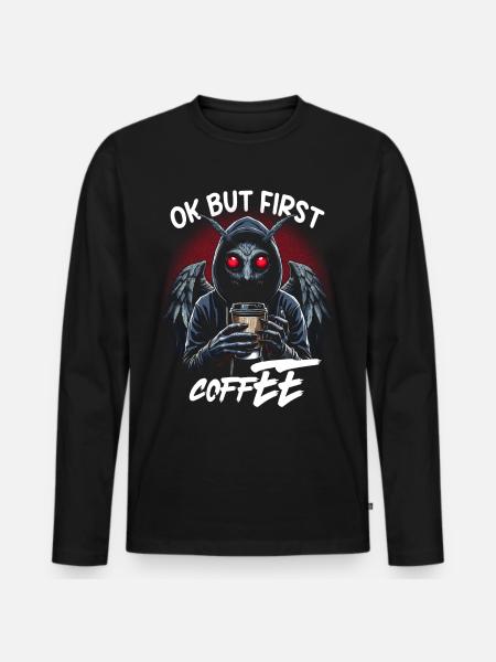 Ok But First Coffee - Men's Premium Organic Long Sleeve Shirt - black
