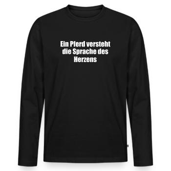 Riding - A horse understands the language of the - Men's Premium Organic Long Sleeve Shirt - black - Front - Nico (187cm)