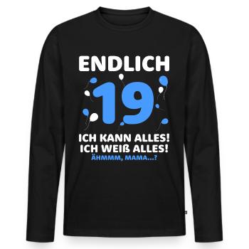 Endlich 19 Ich Kann Alles Ich Weiß Alles - Männer Premium Bio Langarmshirt - Schwarz - Vorne - Nico (187cm)
