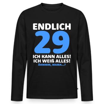 Endlich 29 Ich Kann Alles Ich Weiß Alles - Männer Premium Bio Langarmshirt - Schwarz - Vorne - Nico (187cm)