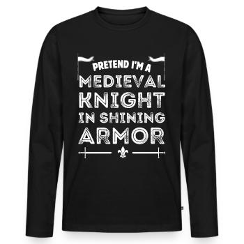 Pretend I'm Medieval Knight in Shining Armor - Men's Premium Organic Long Sleeve Shirt - black - Front - Nico (187cm)