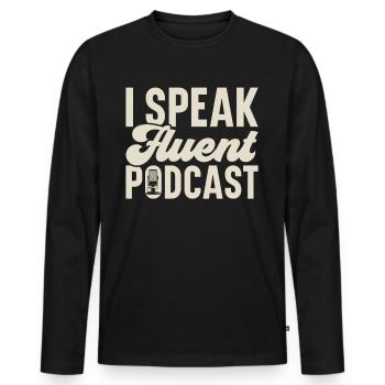 Podcast Host Podcaster Podcasting Podcast Listener - Men's Premium Organic Long Sleeve Shirt - black - Front - Nico (187cm)