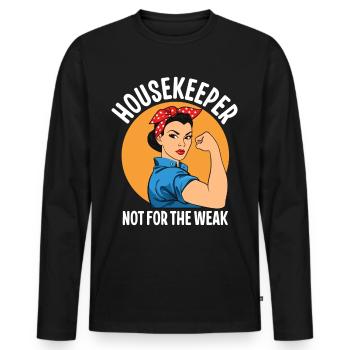 Housekeeper Not For The Weak - Men's Premium Organic Long Sleeve Shirt - black - Front - Nico (187cm)