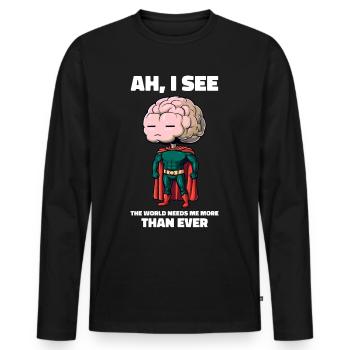 The World Needs Me More Than Ever Funny Brain - Men's Premium Organic Long Sleeve Shirt - black - Front - Nico (187cm)