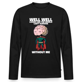 Le monde ne peut pas survivre sans mon drôle de cerveau - T-shirt manches longues Premium bio Homme - noir - Devant - Nico (187cm)