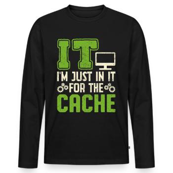 IT I'm Just In It For The Cache - Men's Premium Organic Long Sleeve Shirt - black - Front - Nico (187cm)