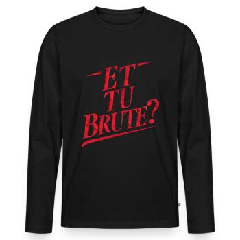 Et tu brute Jules César citation latine - T-shirt manches longues Premium bio Homme - noir - Devant - Nico (187cm)