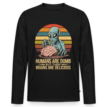 Aliens - Humans are dumb but their brains are - Men's Premium Organic Long Sleeve Shirt - black - Front - Nico (187cm)