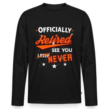 Officially Retired - See You Never - Men's Premium Organic Long Sleeve Shirt - black - Front - Nico (187cm)