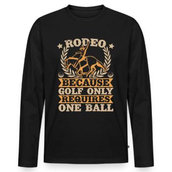 Western Rider Golf Only Requires Cowgirls Rodeo - Men's Premium Organic Long Sleeve Shirt - black - Front - Nico (187cm)