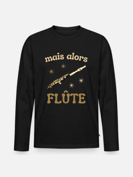 MAIS ALORS FLUTE - T-shirt manches longues Premium bio Homme - noir