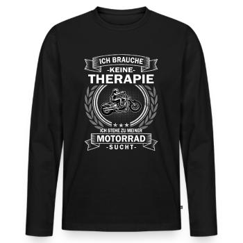 ich brauche keine Therapie - Motorrad - Männer Premium Bio Langarmshirt - Schwarz - Vorne - Nico (187cm)