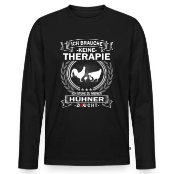 Ich brauche keine Therapie Hühner Bäuerin - Männer Premium Bio Langarmshirt - Schwarz - Vorne - Nico (187cm)