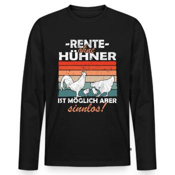 Rente ohne Hühner Bäuerin Landwirt - Männer Premium Bio Langarmshirt - Schwarz - Vorne - Nico (187cm)