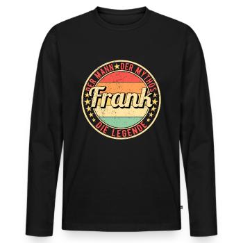 Frank Der Mann Der Mythos Die Legende - Männer Premium Bio Langarmshirt - Schwarz - Vorne - Nico (187cm)