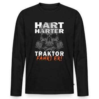 Hart Härter Traktor fährt er - Bauern - Landwirt - Männer Premium Bio Langarmshirt - Schwarz - Vorne - Nico (187cm)