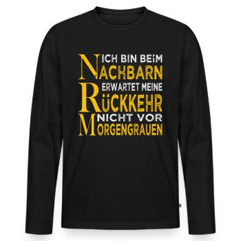Bin beim Nachbarn - Nachbar - Nachbarschaft - Männer Premium Bio Langarmshirt - Schwarz - Vorne - Nico (187cm)