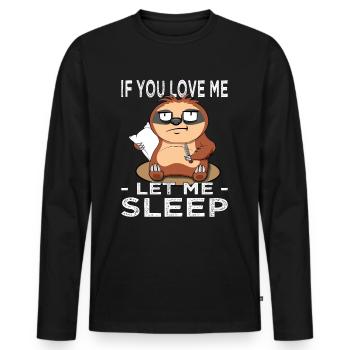 official sleeping shirt If you love me Lazy - Men's Premium Organic Long Sleeve Shirt - black - Front - Nico (187cm)