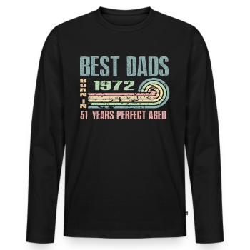 Die Besten Väter Sind 1972 Geboren, 51 Jahre Alt, - Männer Premium Bio Langarmshirt - Schwarz - Vorne - Nico (187cm)