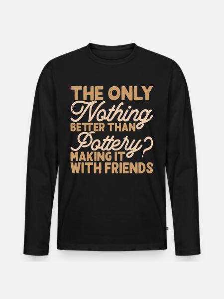 Pottery Pottery Pottery - Men's Premium Organic Long Sleeve Shirt - black