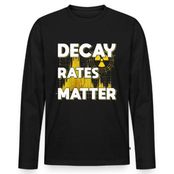 Nuclear Engineer Nuclear Technician Decay Rates Matter - Men's Premium Organic Long Sleeve Shirt - black - Front - Nico (187cm)