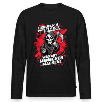 Beruflich wollt ich schon immer - Sarkasmus Spruch - Männer Premium Bio Langarmshirt - Schwarz - Vorne - Nico (187cm)