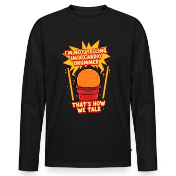 Cardio Drummer Cardio Drumming I'm Not Yelling - Men's Premium Organic Long Sleeve Shirt - black - Front - Nico (187cm)
