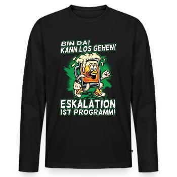 Bin da kann los gehen Eskalation ist Programm Bier - Männer Premium Bio Langarmshirt - Schwarz - Vorne - Nico (187cm)